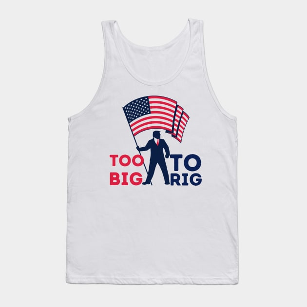 Too big to rig Trump 2024 Tank Top by Fun Planet